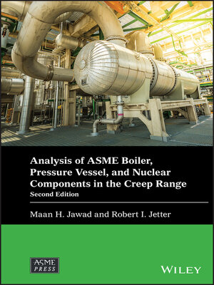 cover image of Analysis of ASME Boiler, Pressure Vessel, and Nuclear Components in the Creep Range